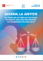 Accesul la justiţie al femeilor victime ale violenţei în familie, inclusiv din grupuri cu vulnerabilităţi multiple : studiu